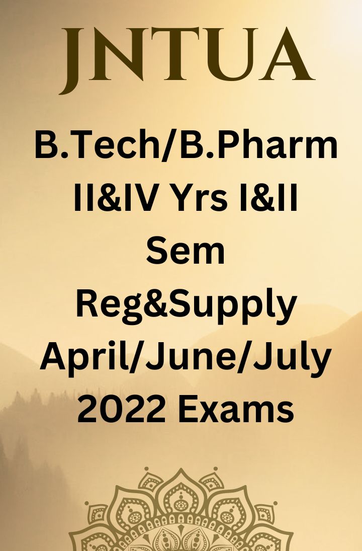 JNTUA Results of B.Tech & B.Pharm II & IV Yrs I & II sem Reg & Supple April/June/July 2022 Exams – CIRCULAR form CE (UG)